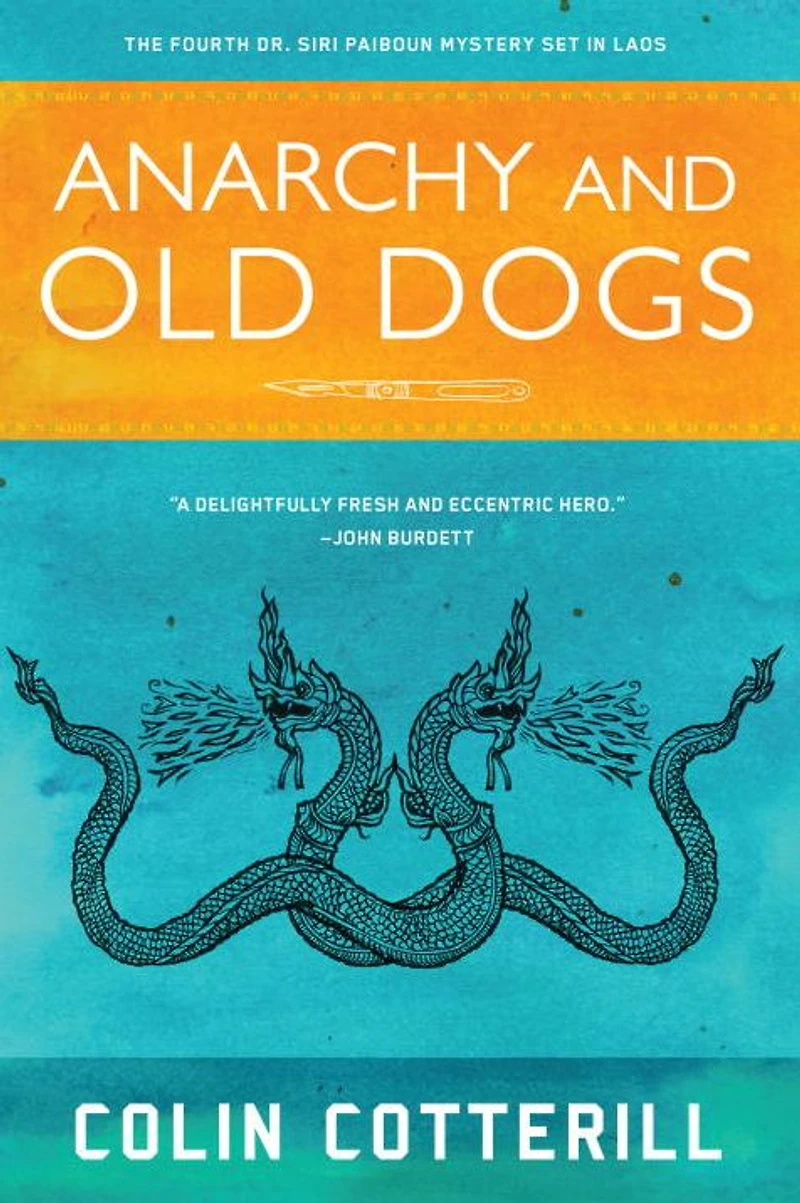 Anarchy and Old Dogs (Dr. Siri Paiboun Series #4)