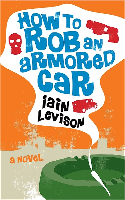 How to Rob an Armored Car