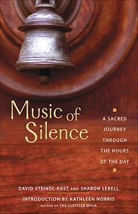 Music of Silence: A Sacred Journey Through the Hours Day