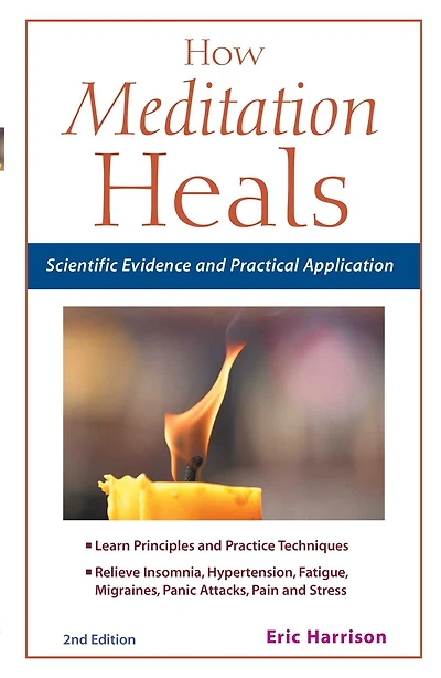 How Meditation Heals: Scientific Evidence and Practical Applications