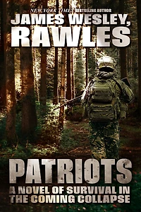Patriots: A Novel of Survival the Coming Collapse