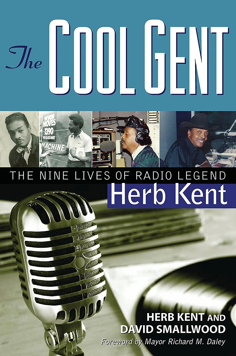 The Cool Gent: The Nine Lives of Radio Legend Herb Kent
