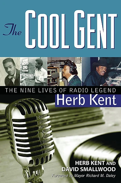 The Cool Gent: The Nine Lives of Radio Legend Herb Kent
