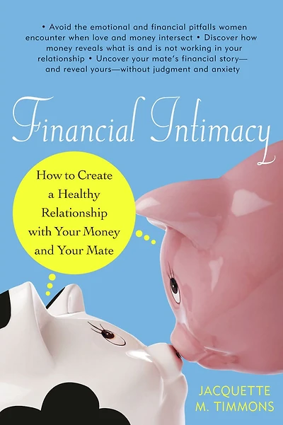 Financial Intimacy: How to Create a Healthy Relationship with Your Money and Mate