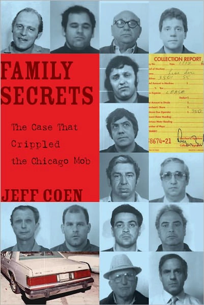 Family Secrets: the Case That Crippled Chicago Mob