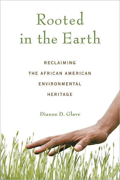 Rooted the Earth: Reclaiming African American Environmental Heritage
