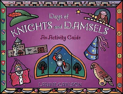 Days of Knights and Damsels: An Activity Guide