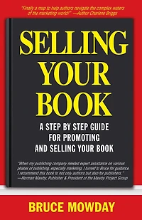 Selling Your Book: A Step By Guide for Promoting And Book