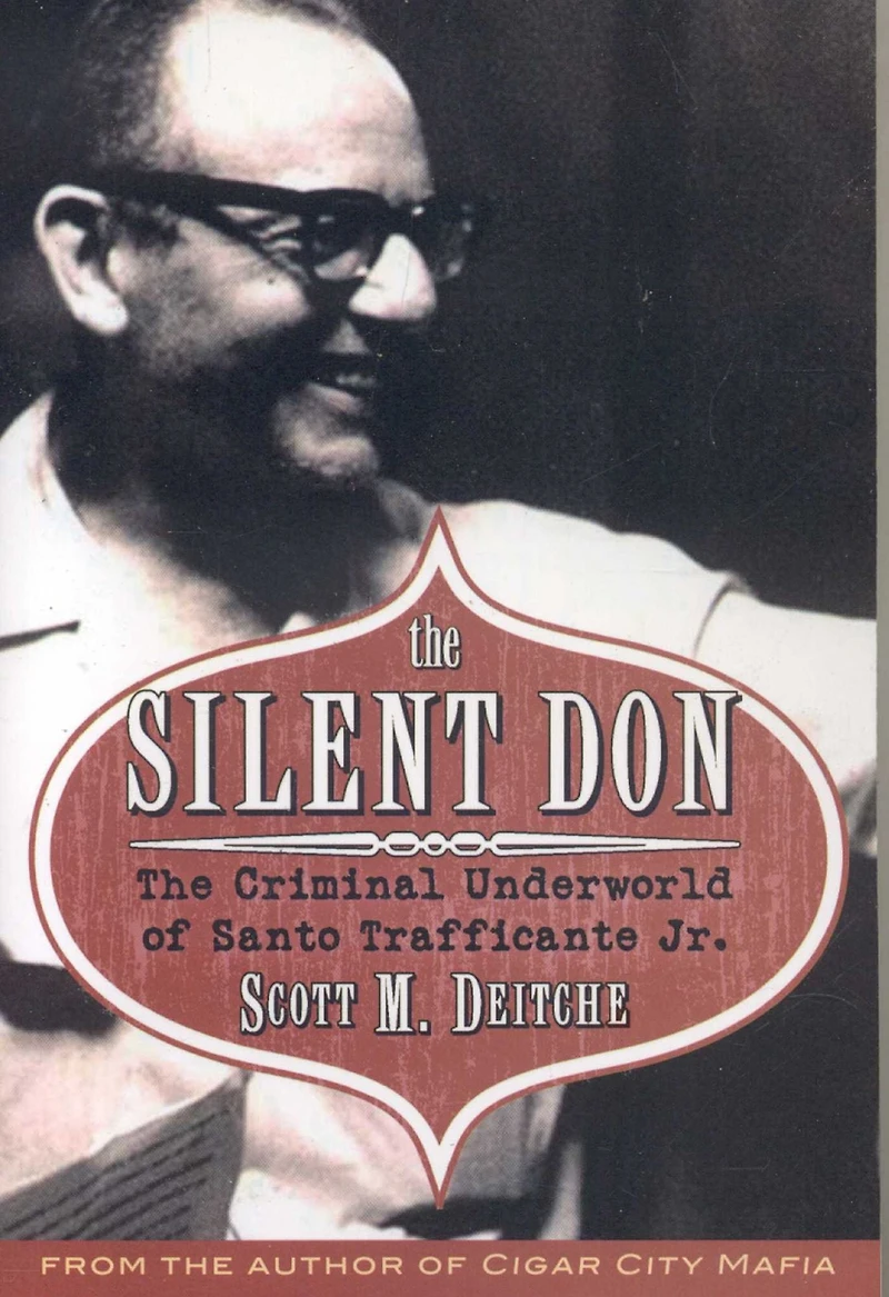 The Silent Don: Criminal Underworld of Santo Trafficante Jr.