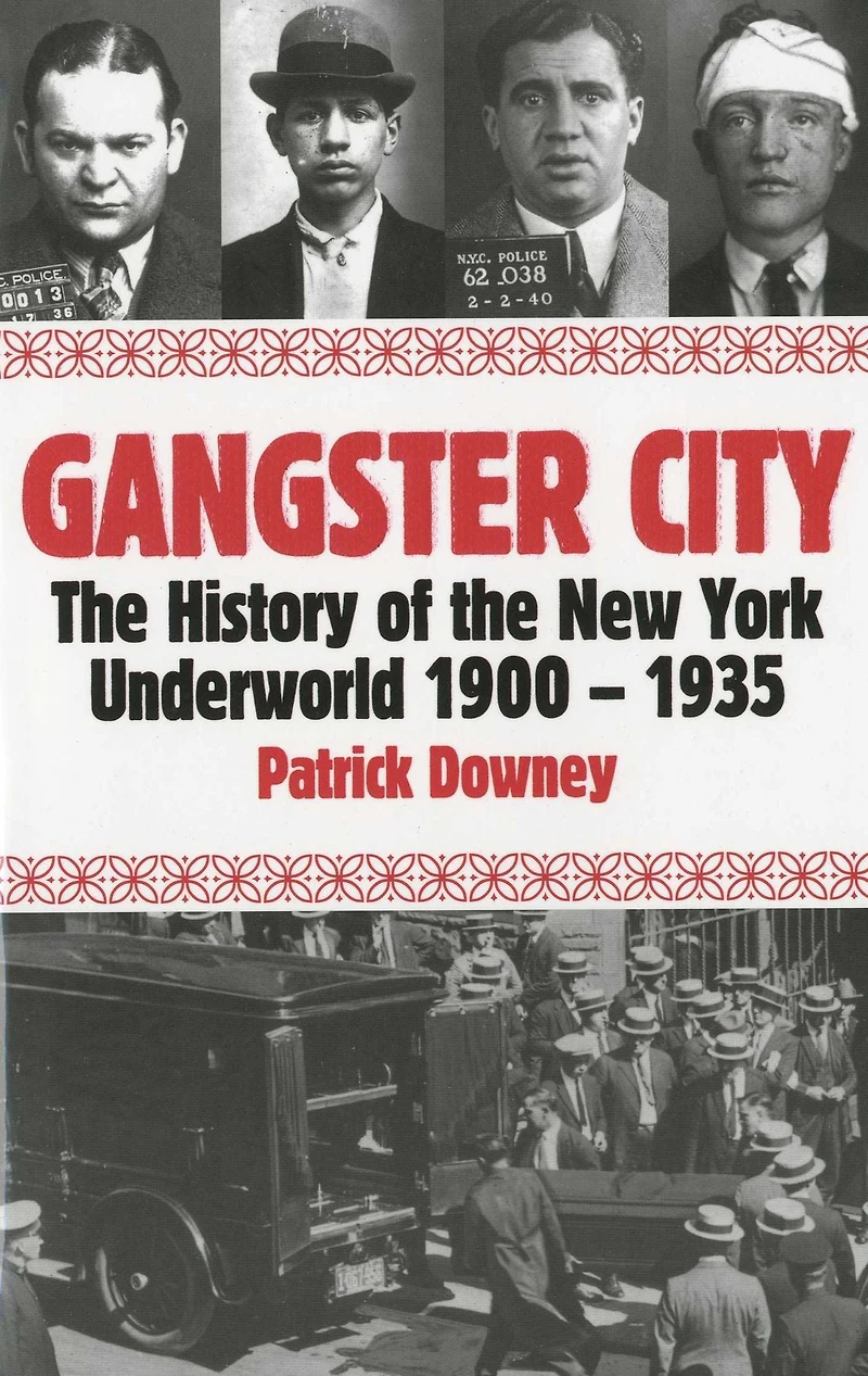 Gangster City: the History of New York Underworld 1900-1935