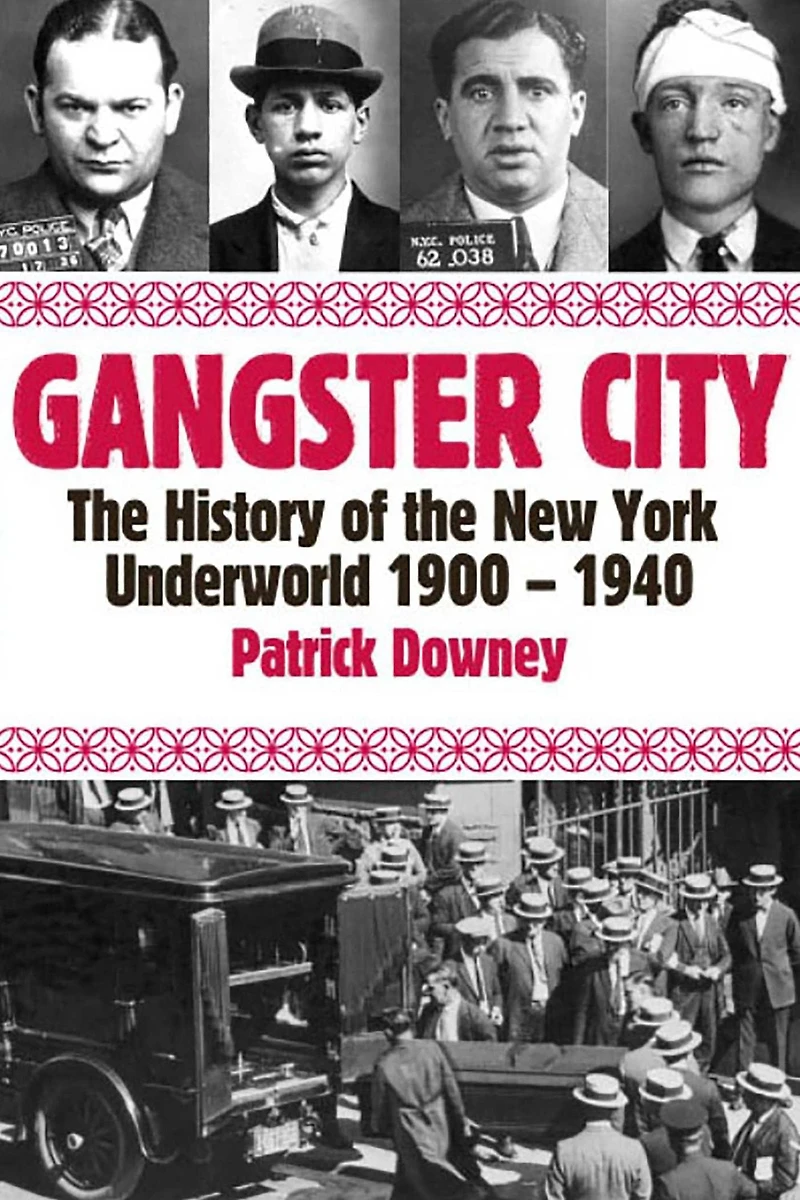 Gangster City: the History of New York Underworld 1900-1935