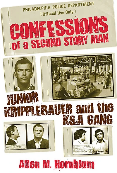 Confessions of A Second Story Man: Junior Kripplebauer and the K & Gang