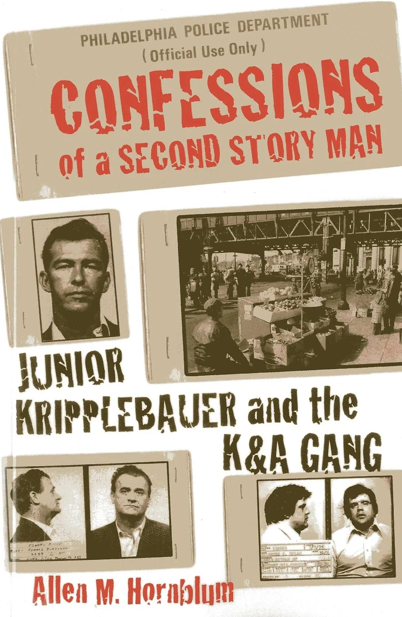 Confessions of A Second Story Man: Junior Kripplebauer and the K & Gang