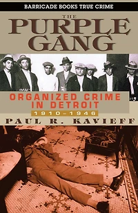 The Purple Gang: Organized Crime Detroit 1910-1945