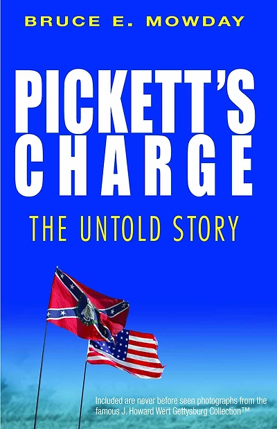 Pickett's Charge: The Untold Story