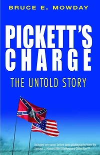 Pickett's Charge: The Untold Story