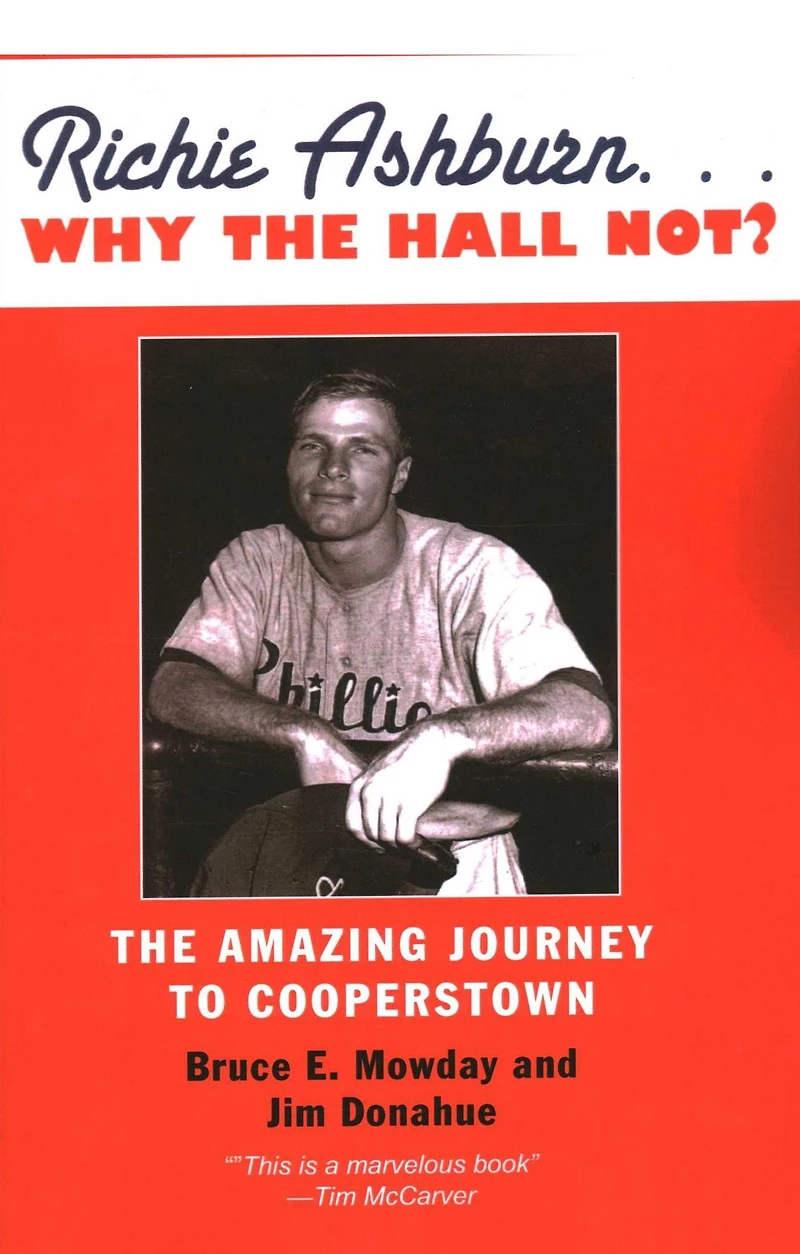 Richie Ashburn: Why the Hall Not?: and Amazing Journey to Cooperstown