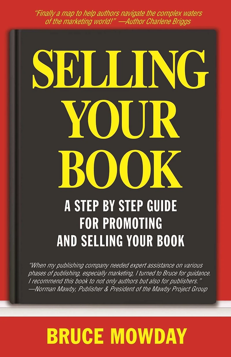Selling Your Book: A Step By Guide for Promoting And Book