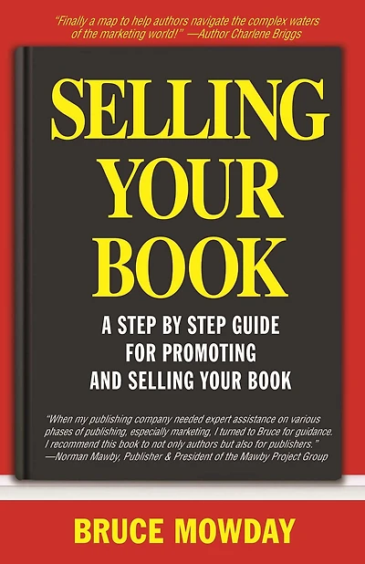 Selling Your Book: A Step By Guide for Promoting And Book