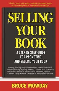 Selling Your Book: A Step By Guide for Promoting And Book