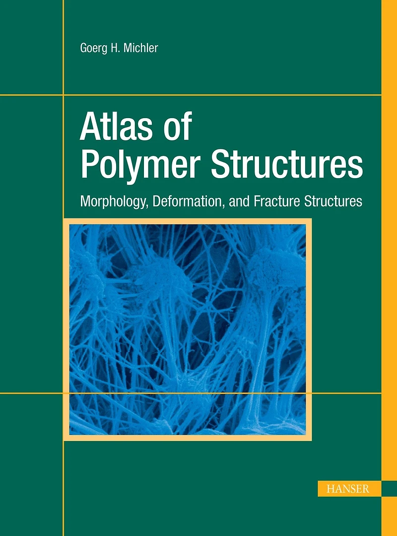Atlas of Polymer Structures: Morphology, Deformation, and Fracture Structures