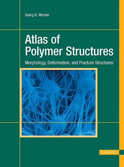 Atlas of Polymer Structures: Morphology, Deformation, and Fracture Structures