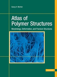Atlas of Polymer Structures: Morphology, Deformation, and Fracture Structures