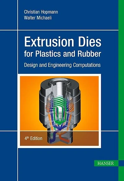 Extrusion Dies for Plastics and Rubber 4E: Design Engineering Computations