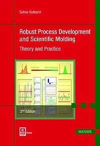Robust Process Development and Scientific Molding 2E: Theory Practice