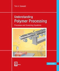 Understanding Polymer Processing 2E: Processes and Governing Equations
