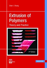 Extrusion of Polymers 3E: Theory and Practice