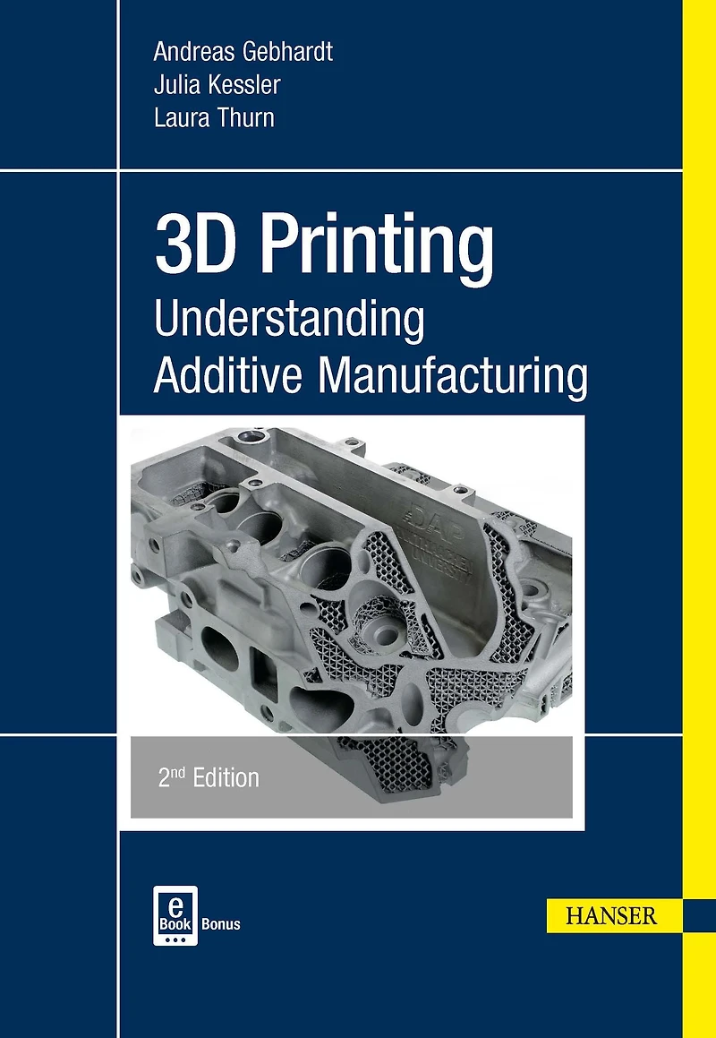 3D Printing 2E: Understanding Additive Manufacturing