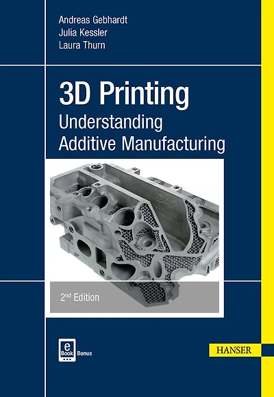 3D Printing 2E: Understanding Additive Manufacturing