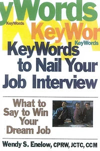 Key Words to Nail Your Job Interview: What to Say to Win Your Dream Job
