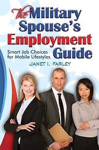 The Military Spouse's Employment Guide: Smart Job Choices for Mobile Lifestyles