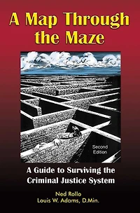 A Map Through the Maze: Guide to Surviving Criminal Justice System
