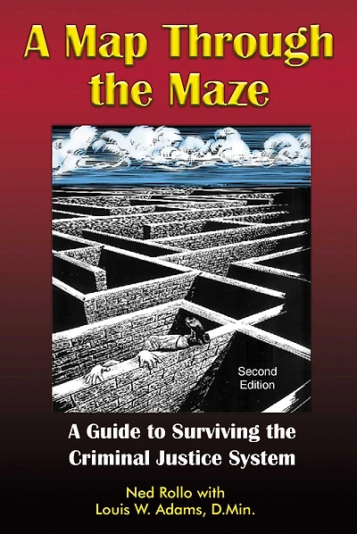 A Map Through the Maze: Guide to Surviving Criminal Justice System