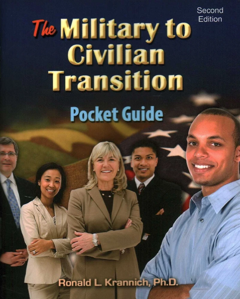 The Military-to-Civilian Transition Pocket Guide: Veteran's Guide to Finding Great Jobs and Employers