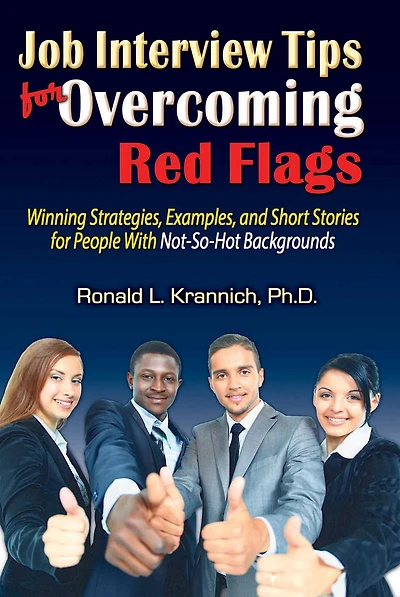Job Interview Tips for Overcoming Red Flags: Winning Strategies, Examples, and Short Stories People With Not-So-Hot Backgrounds
