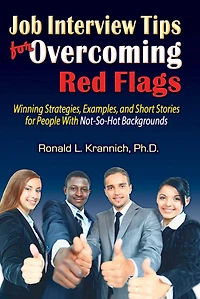 Job Interview Tips for Overcoming Red Flags: Winning Strategies, Examples, and Short Stories People With Not-So-Hot Backgrounds