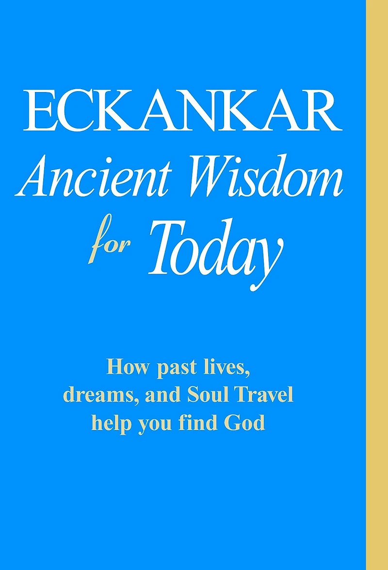 ECKANKAR--Ancient Wisdom for Today
