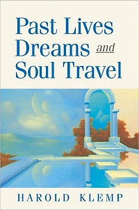 Past Lives, Dreams, and Soul Travel