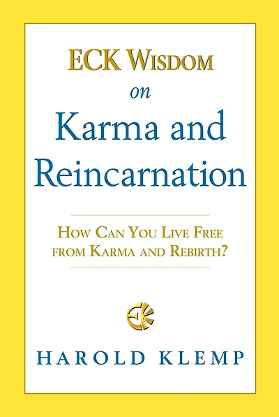 ECK Wisdom on Karma and Reincarnation