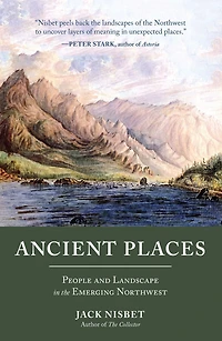 Ancient Places: People and Landscape the Emerging Northwest