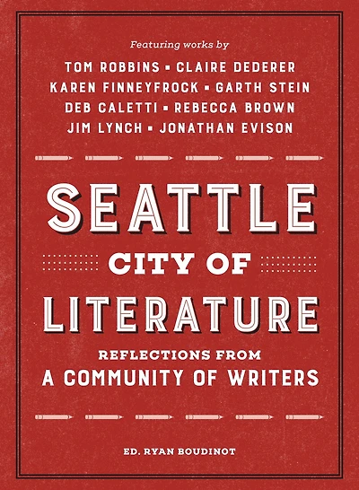 Seattle City of Literature: Reflections from a Community of Writers