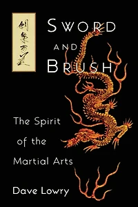 Sword and Brush: the Spirit of Martial Arts