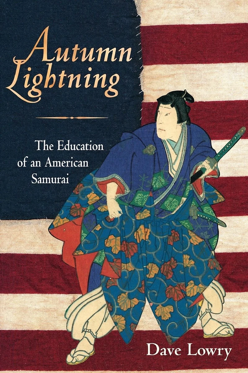 Autumn Lightning: The Education of an American Samurai