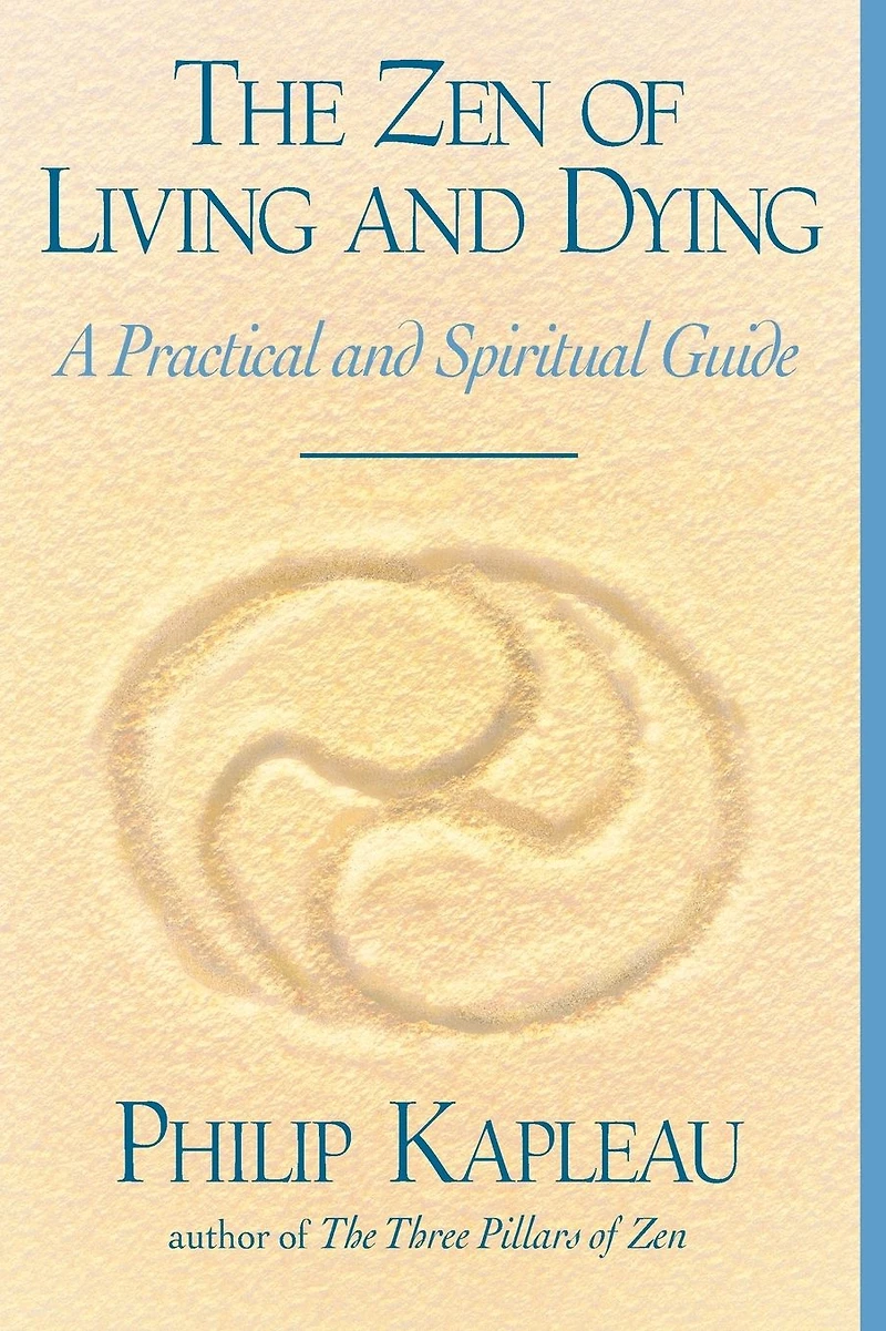The Zen of Living and Dying: A Practical Spiritual Guide