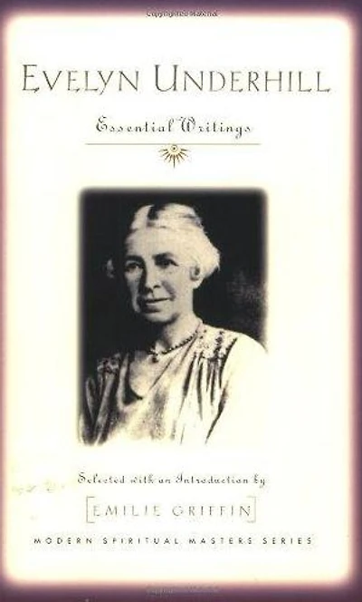 Evelyn Underhill: Essential Writings