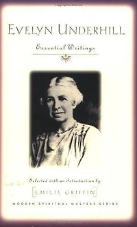 Evelyn Underhill: Essential Writings
